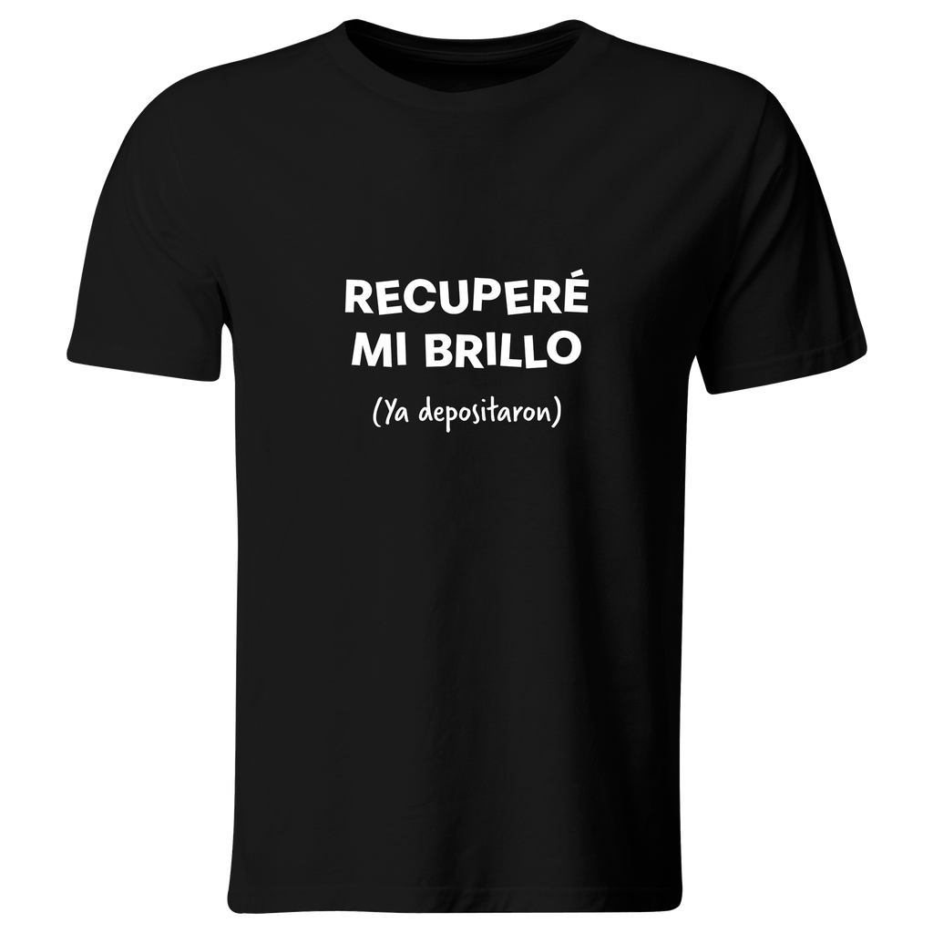 Playera Color Lk769. Frase Meme: Ya Depositaron (Recto​, Negro​, Blanco)