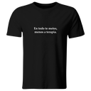 Playera Color Lk770. Frase: En todo te metes menos a terapia