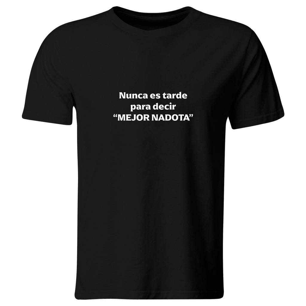 Playera Color Lk774. Frase Meme: Mejor nadota. (Recto​, Negro​, Blanco)