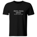 Playera Color Lk777. Frase Meme: Ánimo, tienes talento. Solo falta encontrar en qué. 