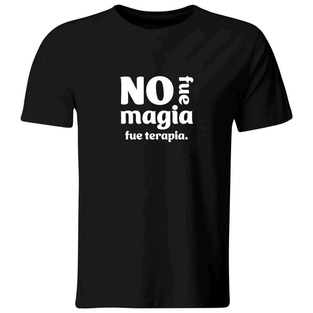 Playera Color Lk781. Frase: No fue magia fue terapia. (Recto​, Negro​, Blanco)