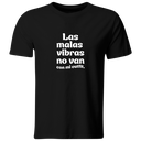 Playera Color Lk784. Frase meme: Las malas vibras no van con mi outfit.