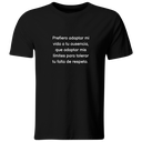 Playera color LK806. Psicologia Frase Positiva: Prefiero adaptar mi vida a tu ausencia, que adaptar mis límites para tolerar tu falyta de respeto
