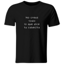Playera color LK807. Psicologia Frase Positiva: No creas todo lo que dice tu cabecita