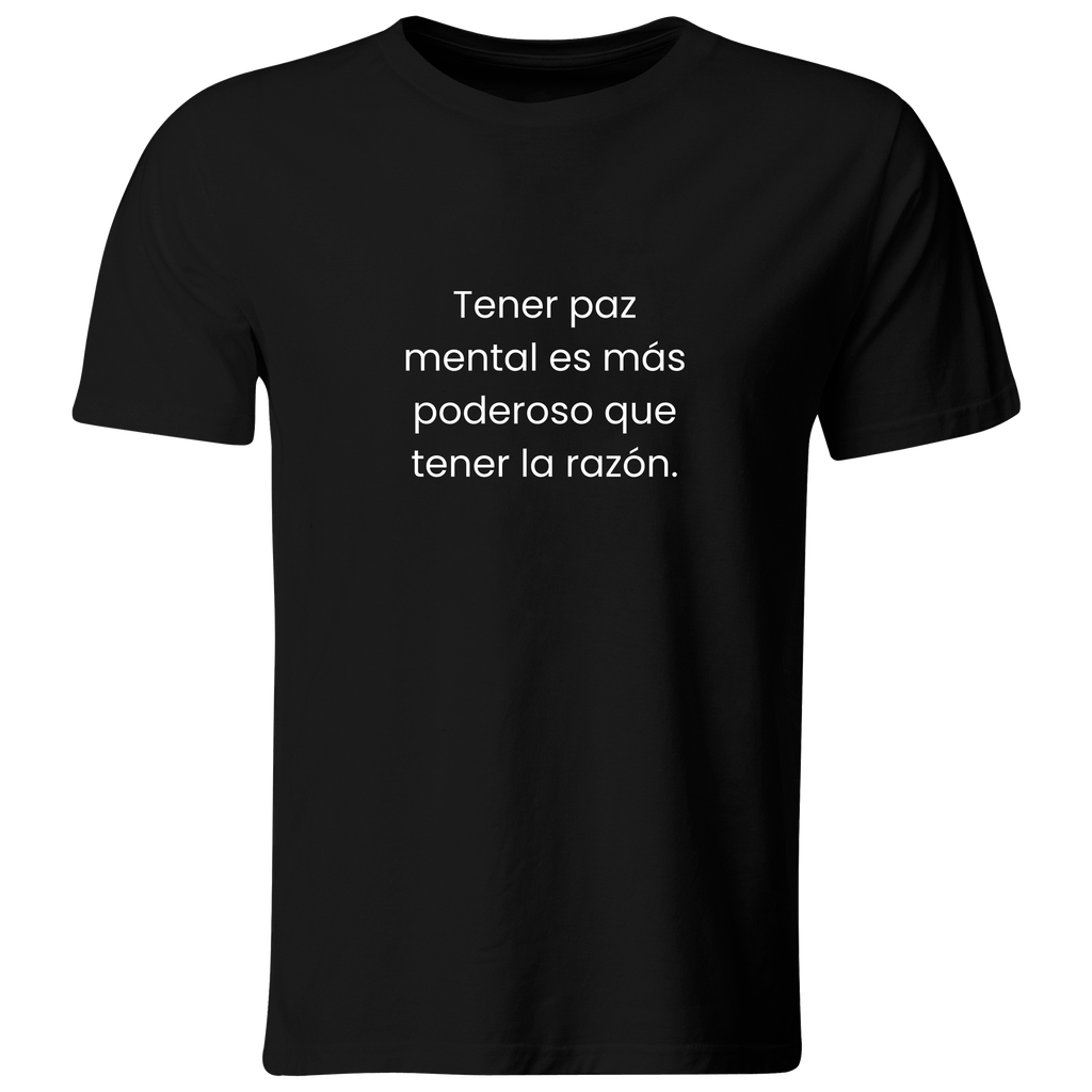 Playera color LK808. Psicologia Frase Positiva: Tener paz mental es más poderoso que tener la razón