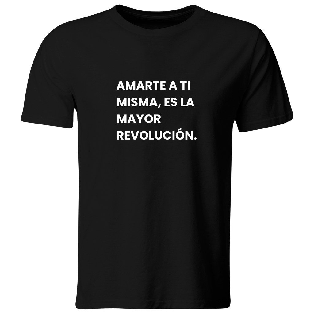 Playera color LK817. Psicologia Frase Positiva: Amarte a ti misma, es la mayor revolución. (Recto​, Negro​, Blanco)