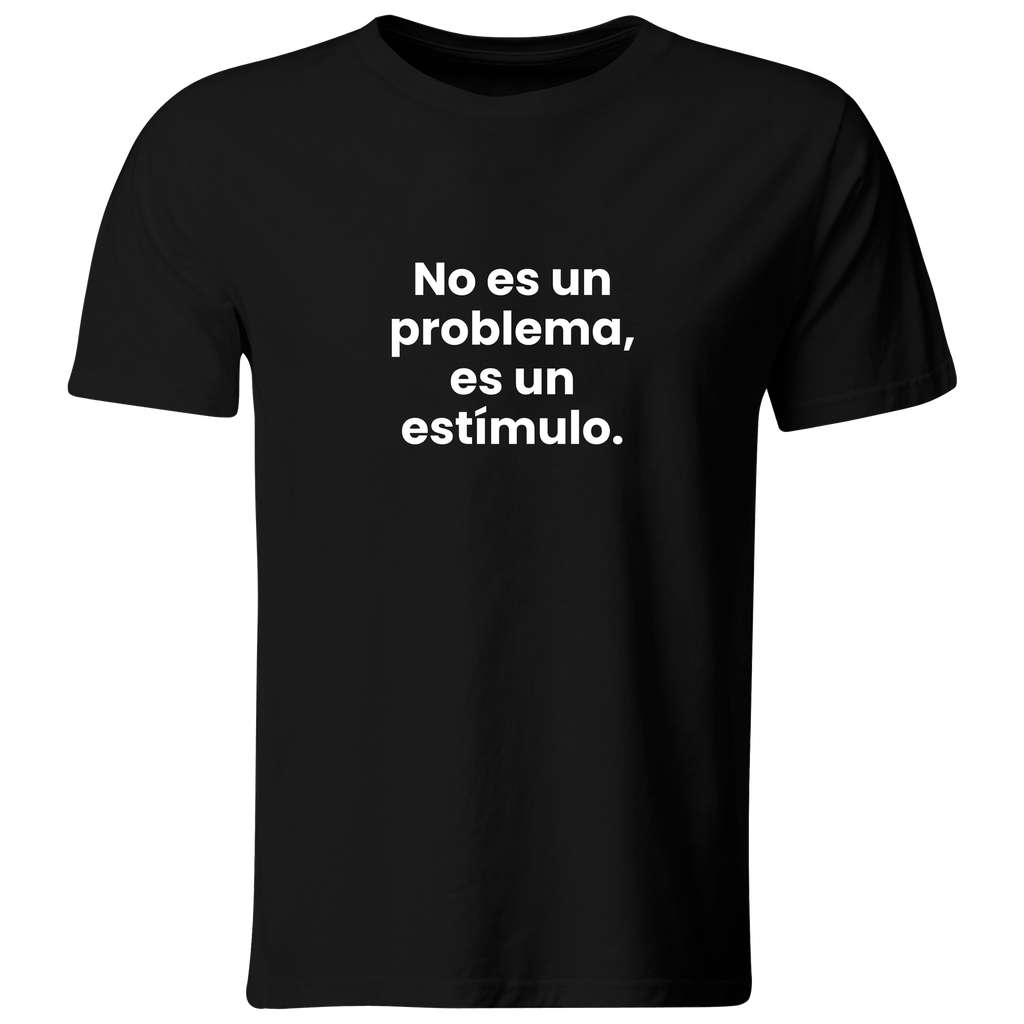 Playera color LK820. Psicologia Frase Positiva: No es un problema, es un estímulo