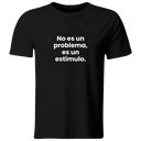 Playera color LK820. Psicologia Frase Positiva: No es un problema, es un estímulo