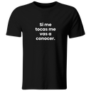 Playera color LK823. Psicologia Frase Positiva: Si me tocas me vas a conocer