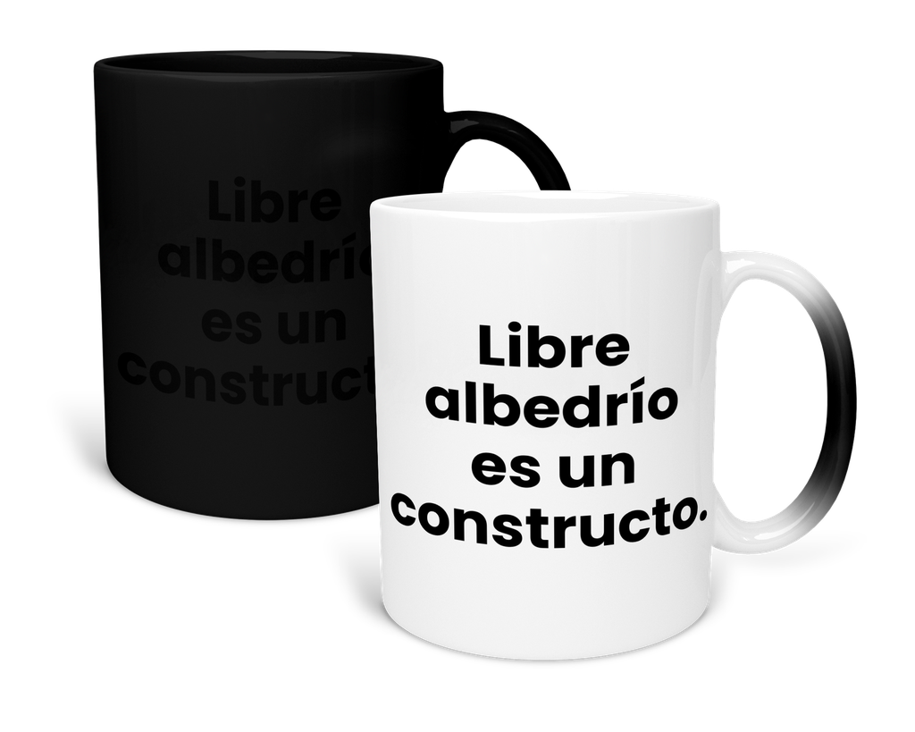 Taza Mágica 11 Oz lk821. Psicología Frase Positiva: Libre albeldrio es un constructo (Sin personalizado)