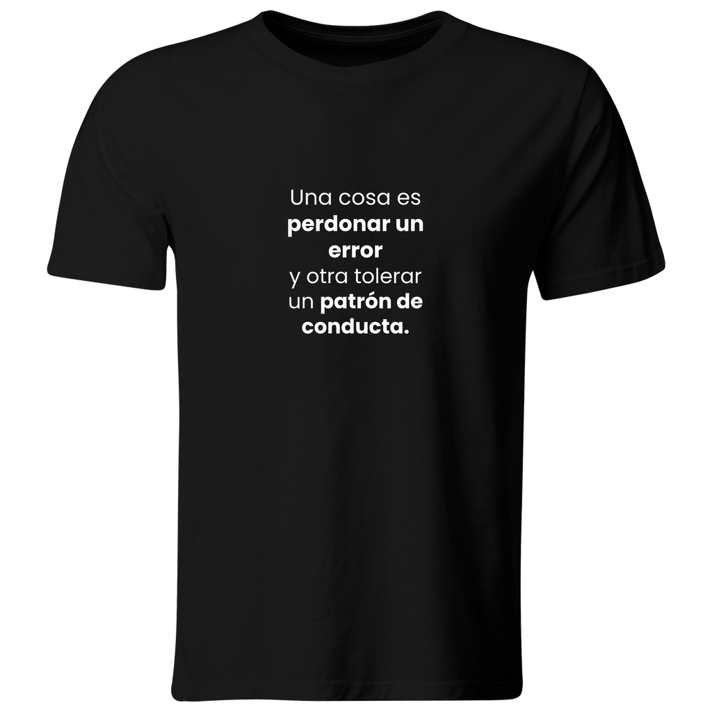 Playera color LK832. Psicologia Frase Positiva: Una cosa es perdonar un error y otra es tolerar un patrón de conducta.