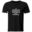 Playera color LK833. Psicologia Frase Positiva: La validación excesiva te hace dudar de tu potencial.
