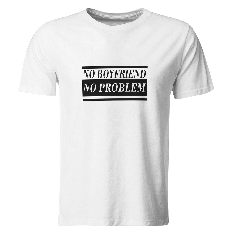 No Boyfriend, No Problem (Recto​, Negro​, Blanco)