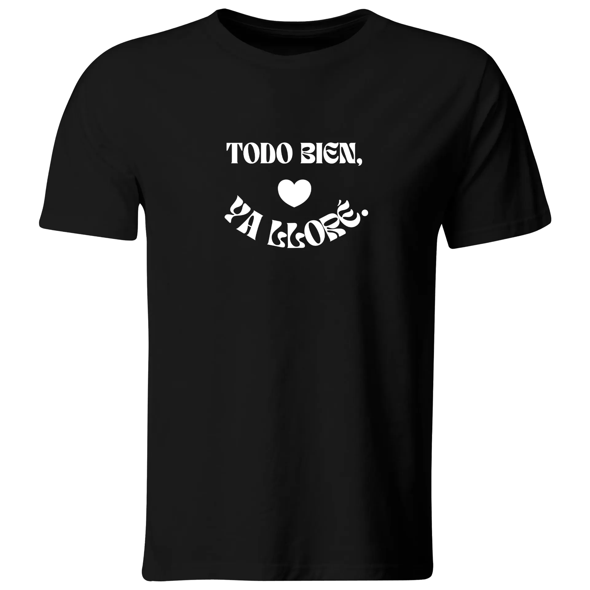Playera Lk1001. Frase meme: Todo bien ya lloré.