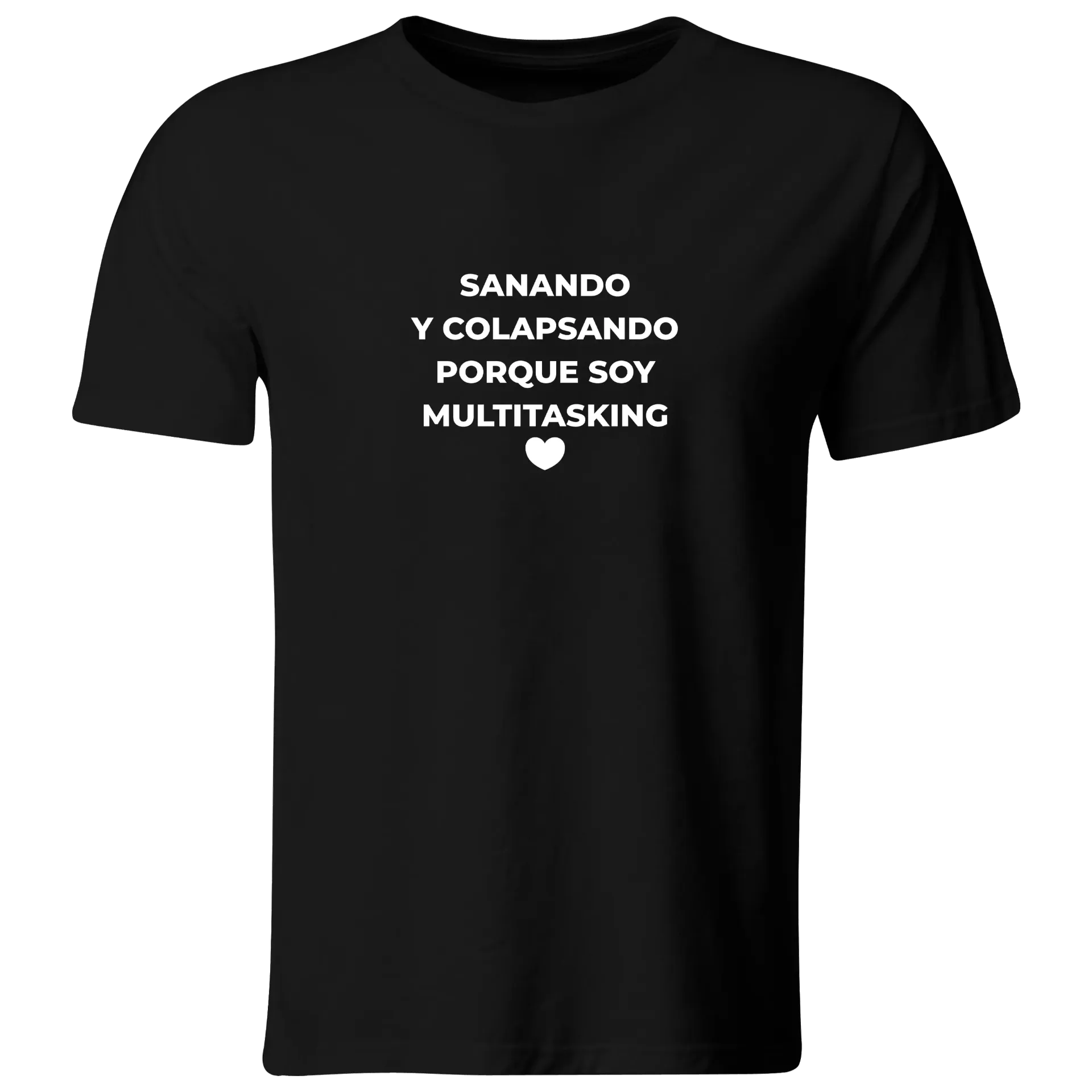 Playera Lk1002. Frase meme: Sanando y colapsando porque soy multitasking. (Recto​, Negro​)