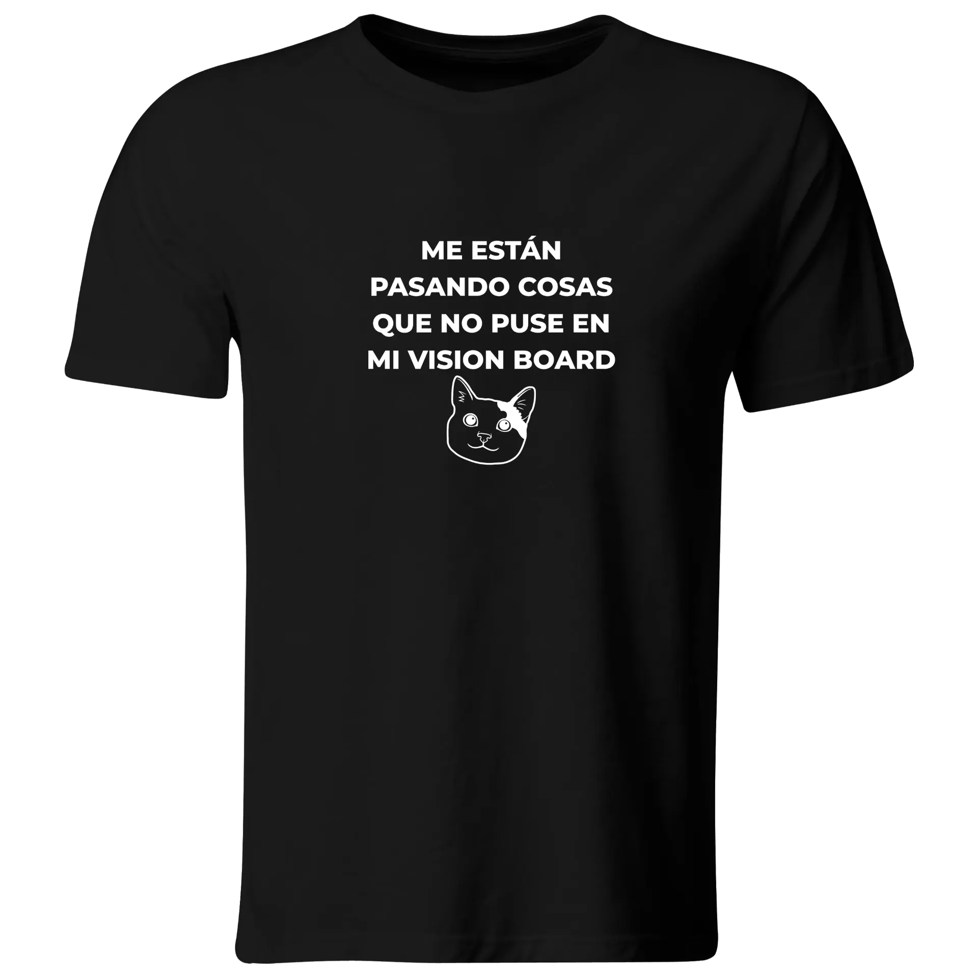 Playera Lk1004. Frase meme: Me estan pasando cosas que no puse en mi vision board. (Recto​, Negro​)