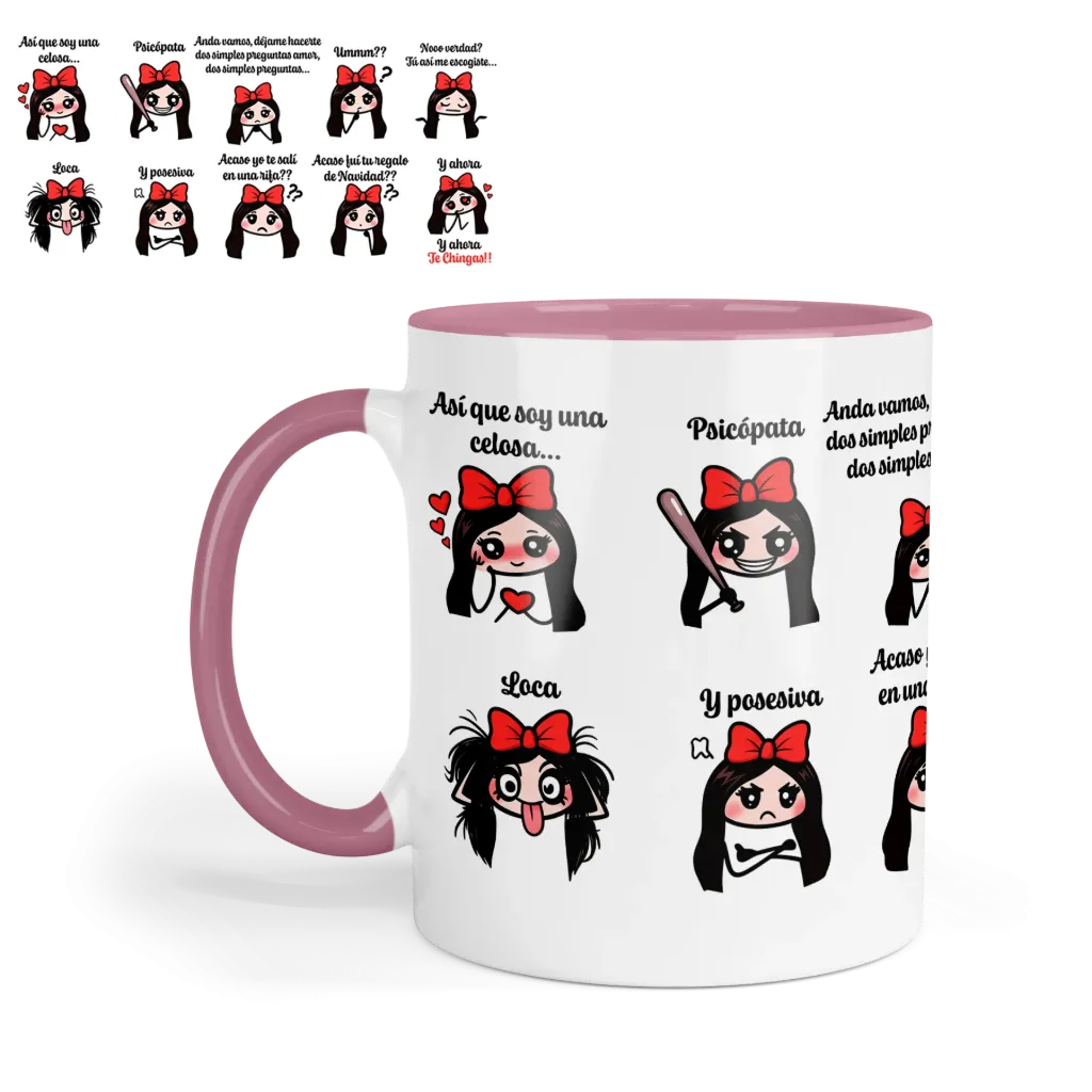 Taza 11 Oz LK1227. Frase viral "Así que soy una celosa, loca..."