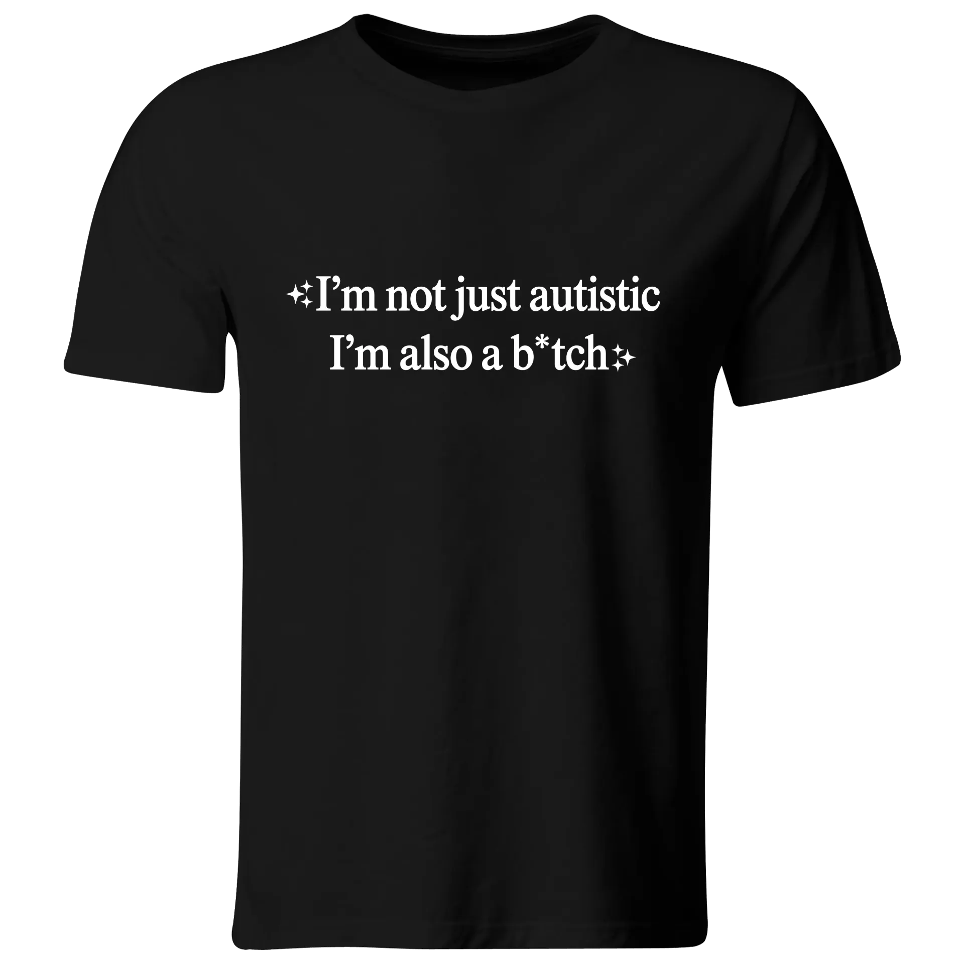 Playera Color Lk1250. FRASE MEME. No soy solo autista. También soy una p*rra.