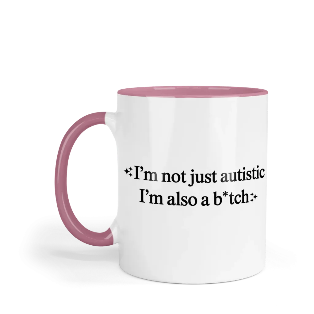 Taza LK1250. FRASE MEME. No soy solo autista. También soy una p*rra.