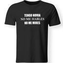 Playera estampada Tengo Novia. No me hables, no me mires.