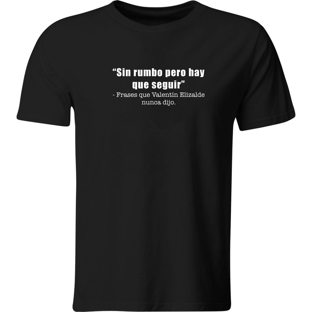 Playera: Sin rumbo pero hay que seguir | Mod. LK190