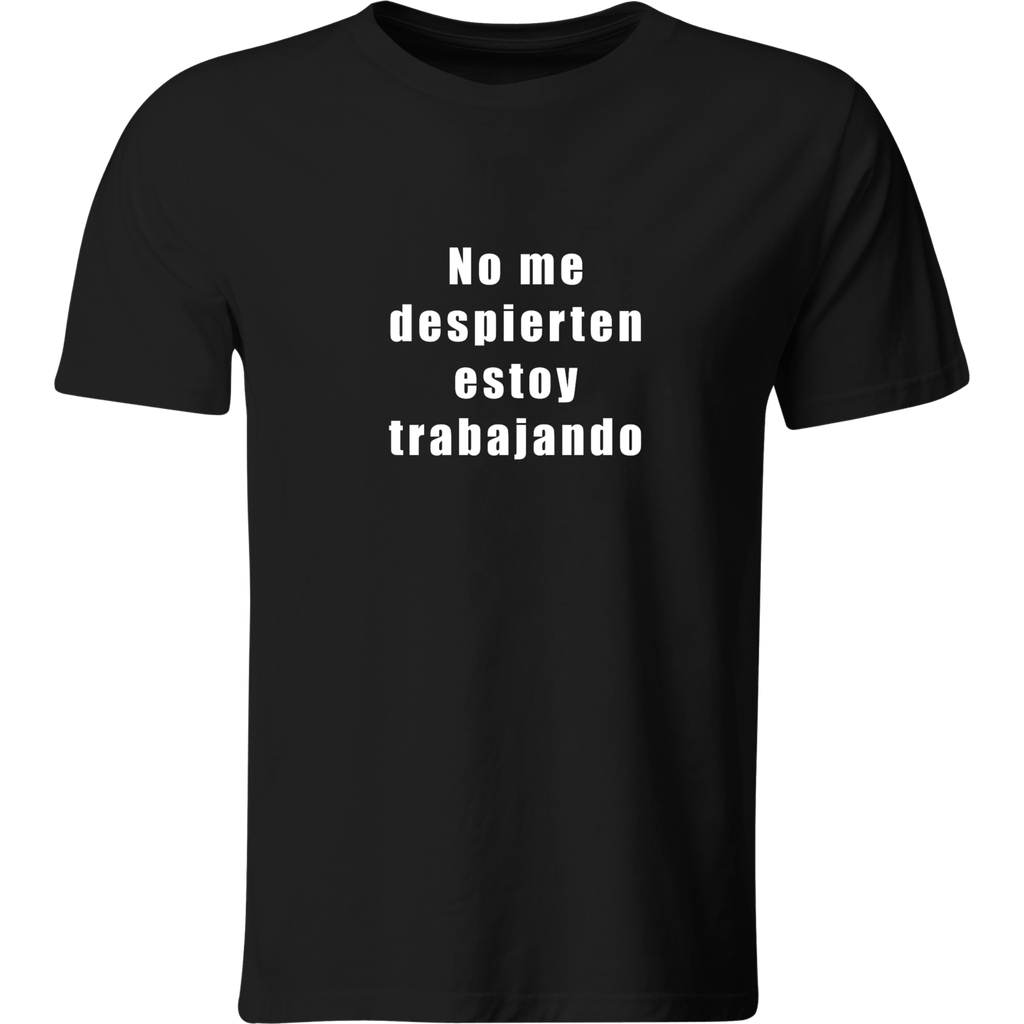 Playera: no me despierten estoy trabajando (Recto​, Negro​, Blanco)