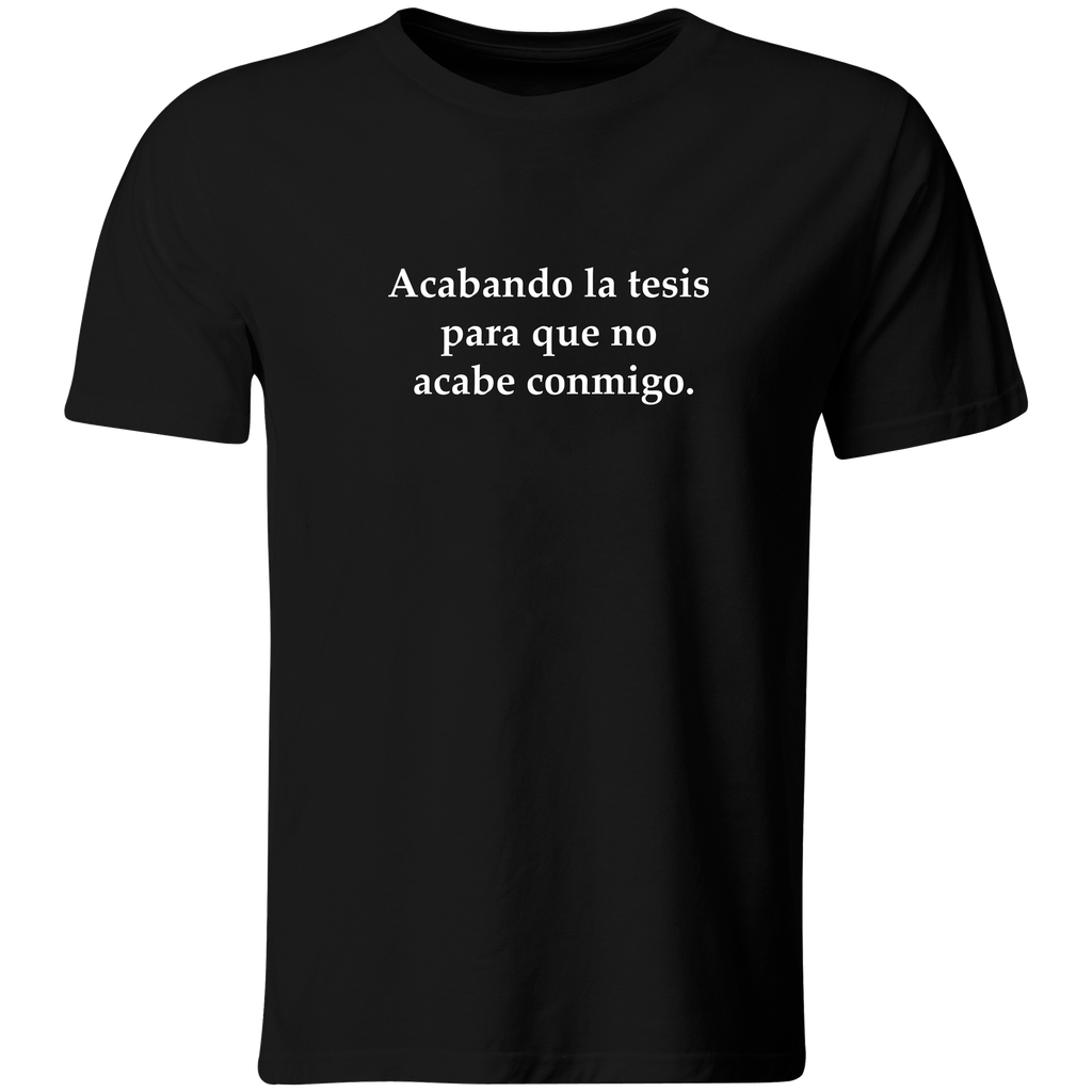 Playera Color Ic7. Frase Meme. acabando la tesis para que... (Recto​, Negro​, Blanco)