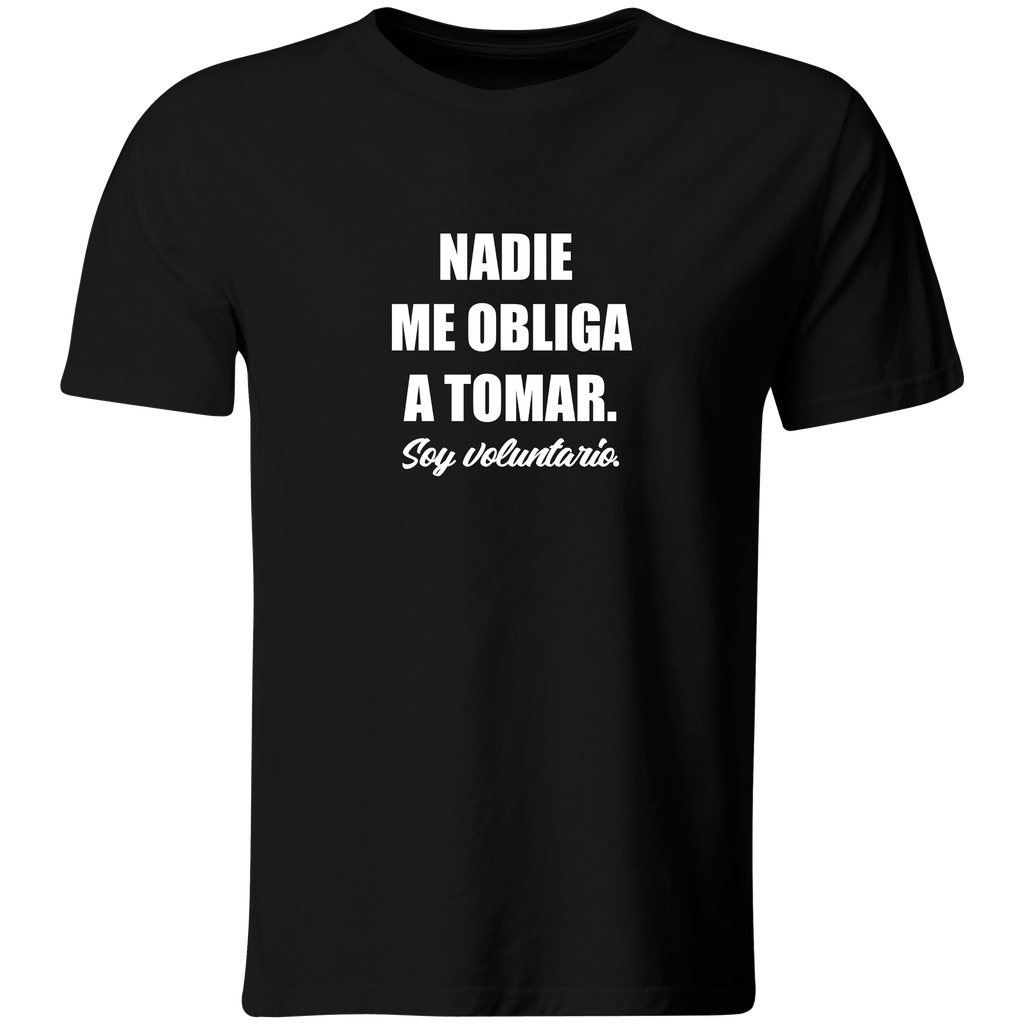 Playera Color Ic8. Frase Meme. Nadie me obliga a tomar soy voluntario (Recto​, Negro​, Blanco)