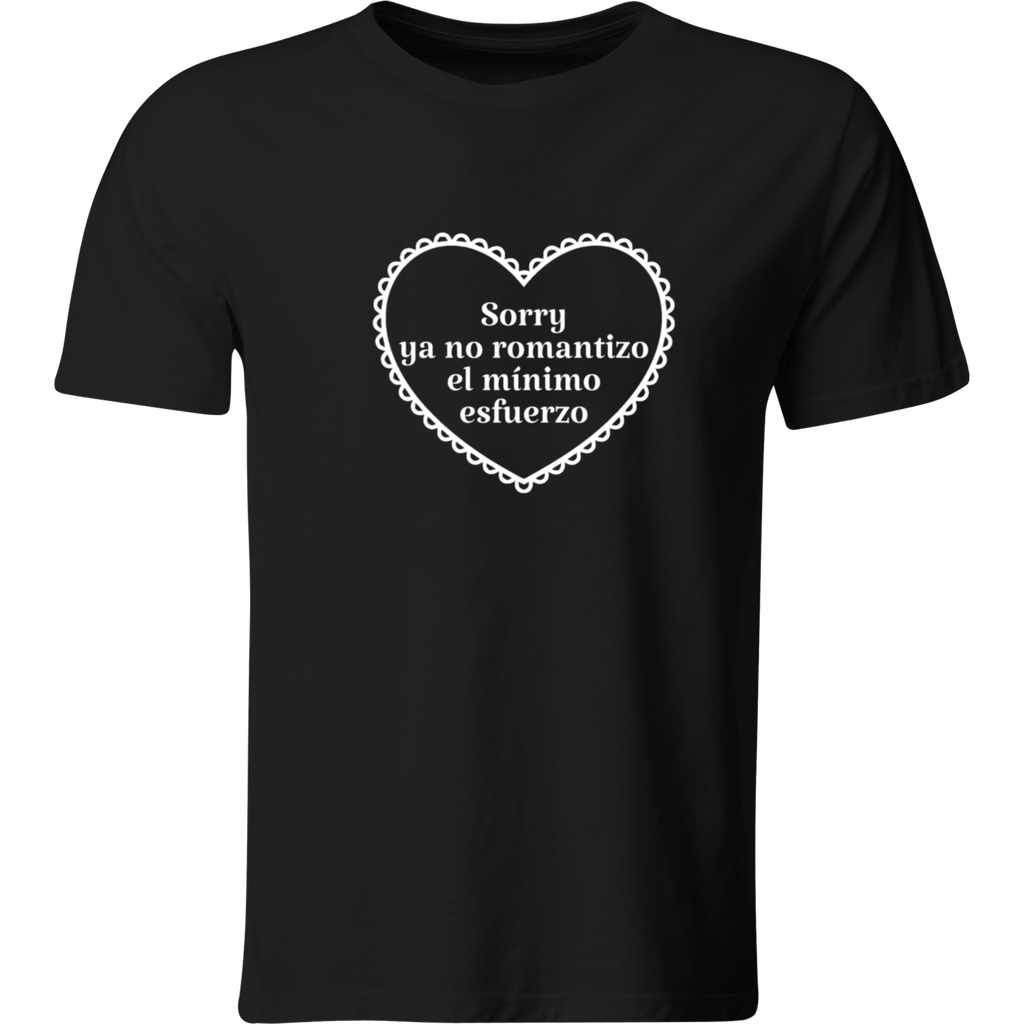 Playera Color Lk205. Frase Ya No Romantizo El Mínimo Esfuerzo