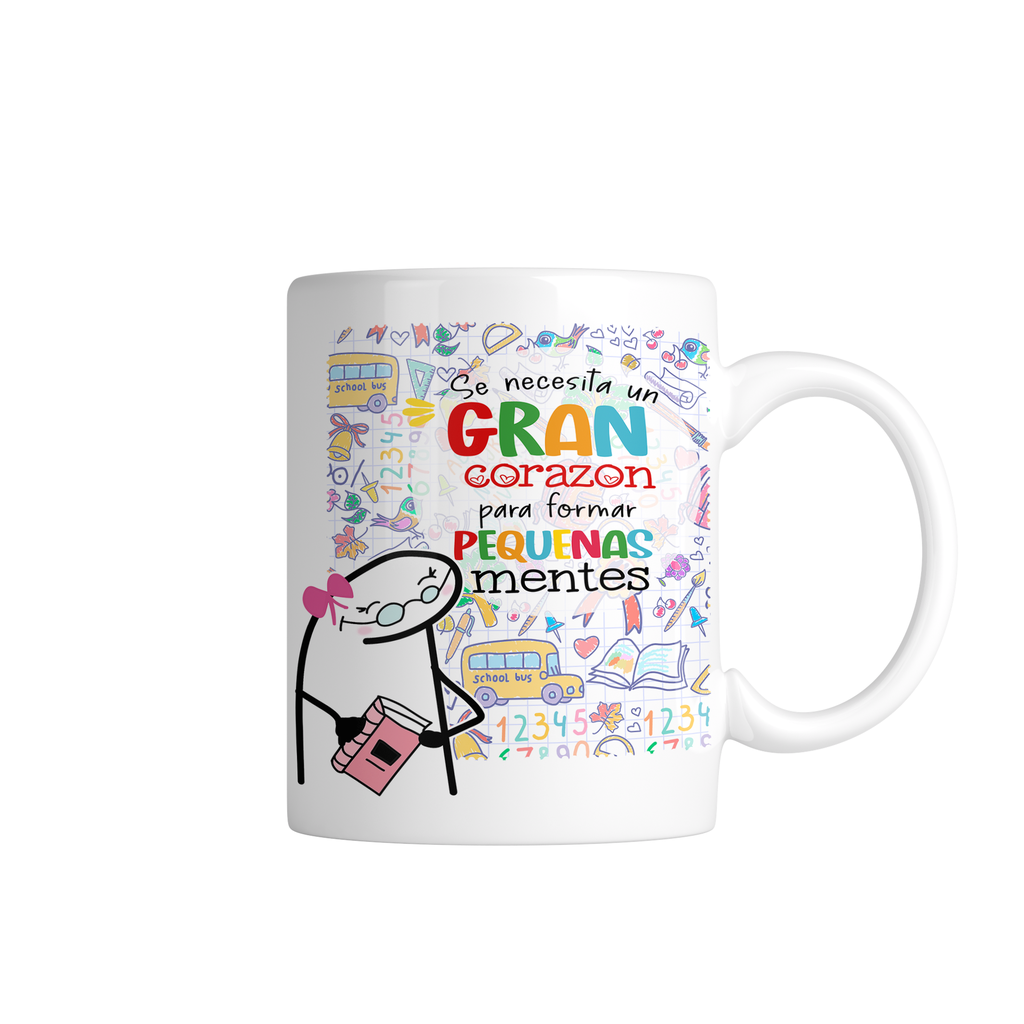 Taza mt29. Se necesita un gran corazón para formar pequeñas mentes