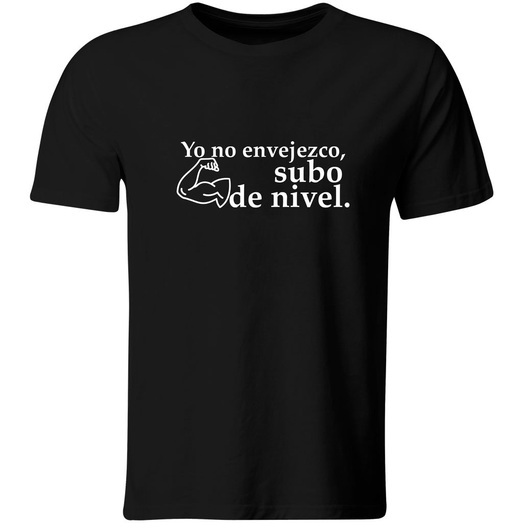 Playera Color Ic90. Frase: Yo no envejezco subo de nivel
