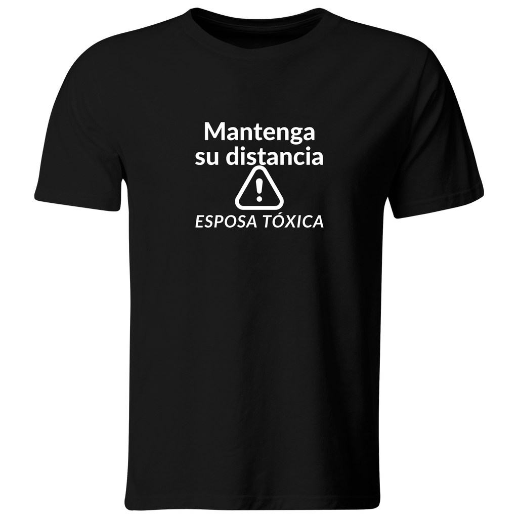 Playera Color Ic99. Frase: Mantenga Su Distancia Esposa Toxi