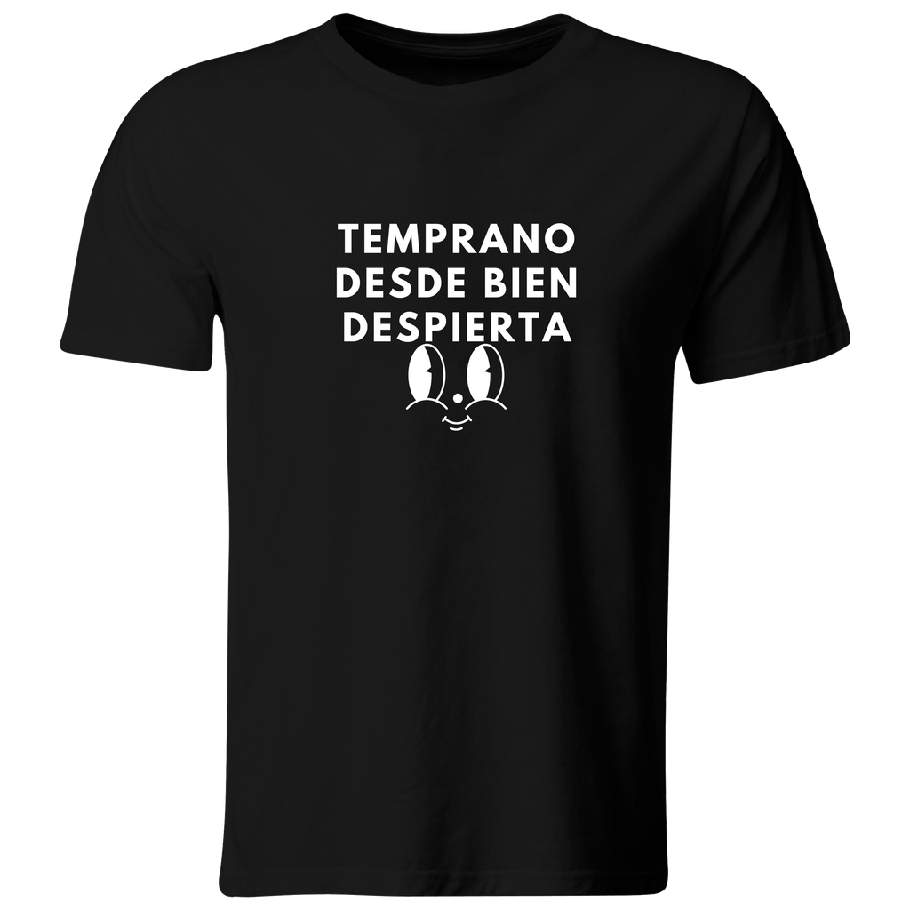 Playera Color Ic107. Frase Meme: Temprano Desde bien despierta