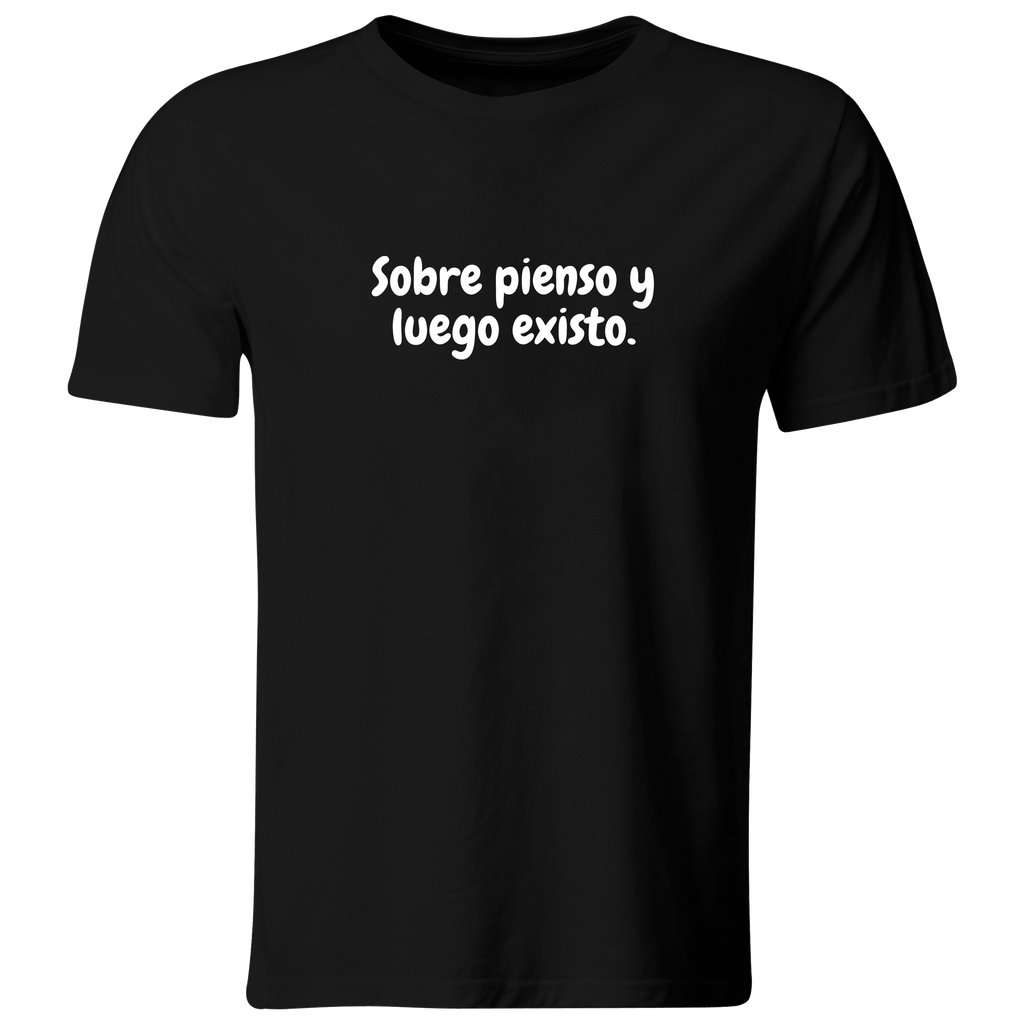 Playera Color Ic115. Frase Meme: Sobre pienso y luego existo