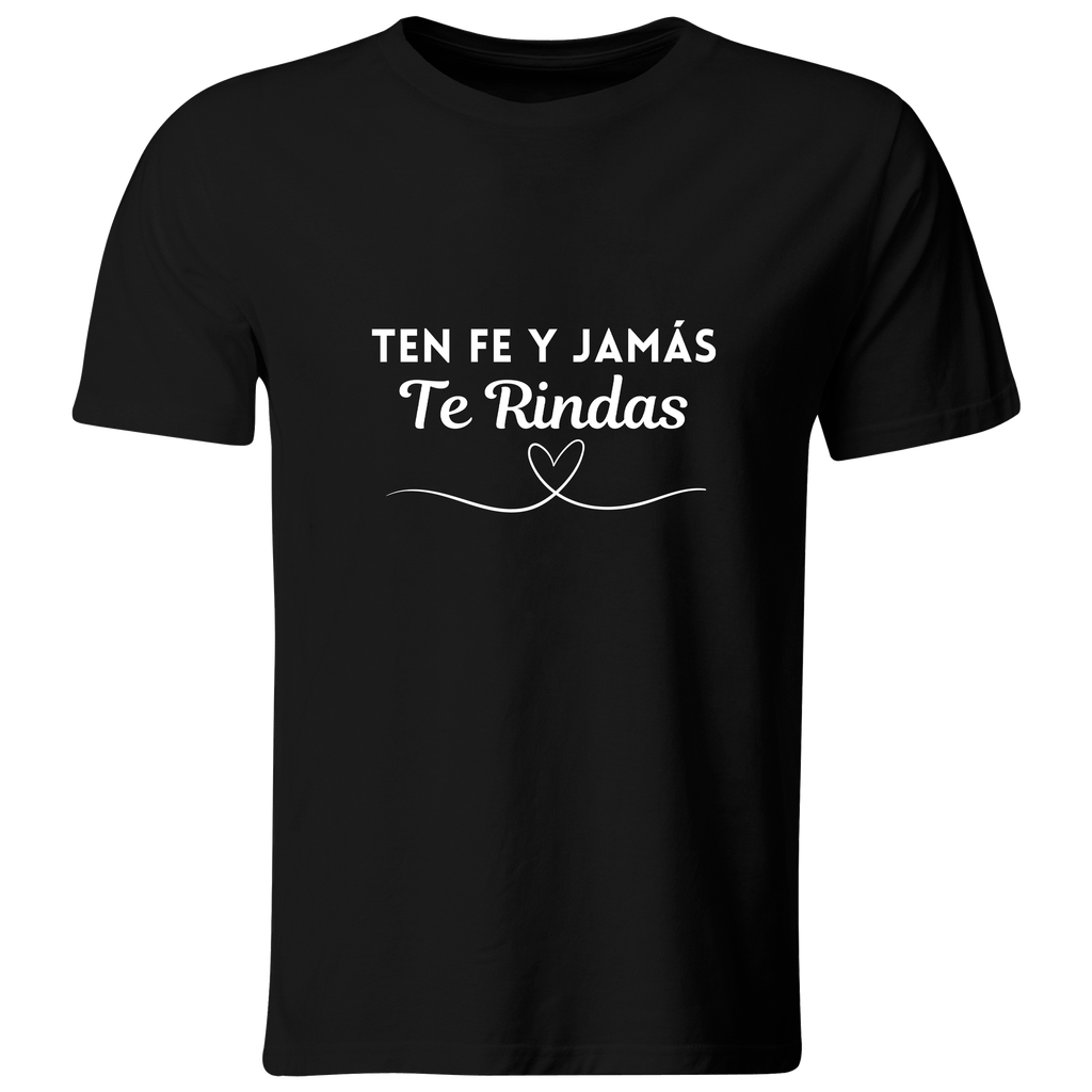 Playera Color Ic123. Frase positiva Ten fe y jamas te rindas