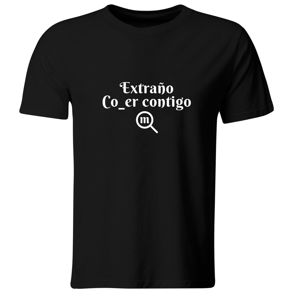 Playera Color Ic128. Frase Meme: extraño comer contigo