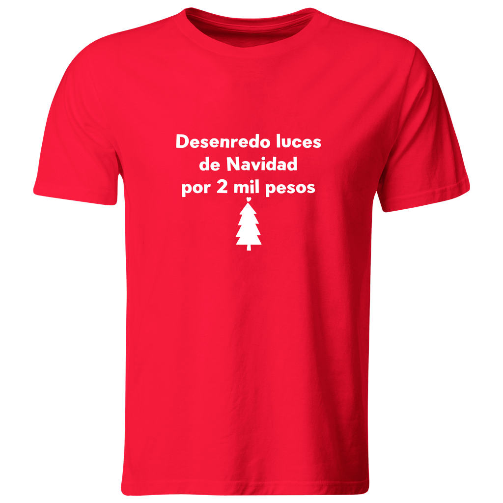 Playera Color Lk744. Frase meme "Desenredo luces de Navidad por 2 mil pesos" 