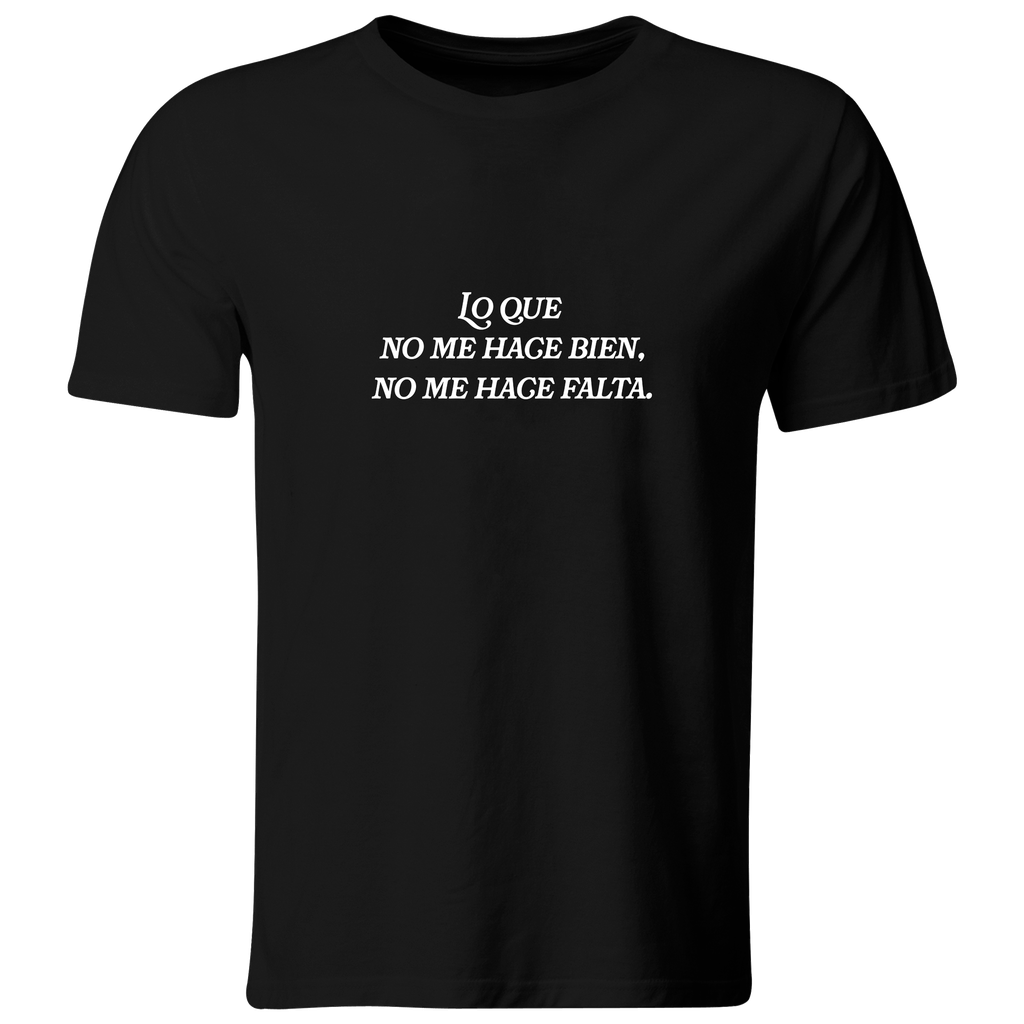 Playera Color lk748. Frase positiva. Lo que no me hace bien, no me hace falta.