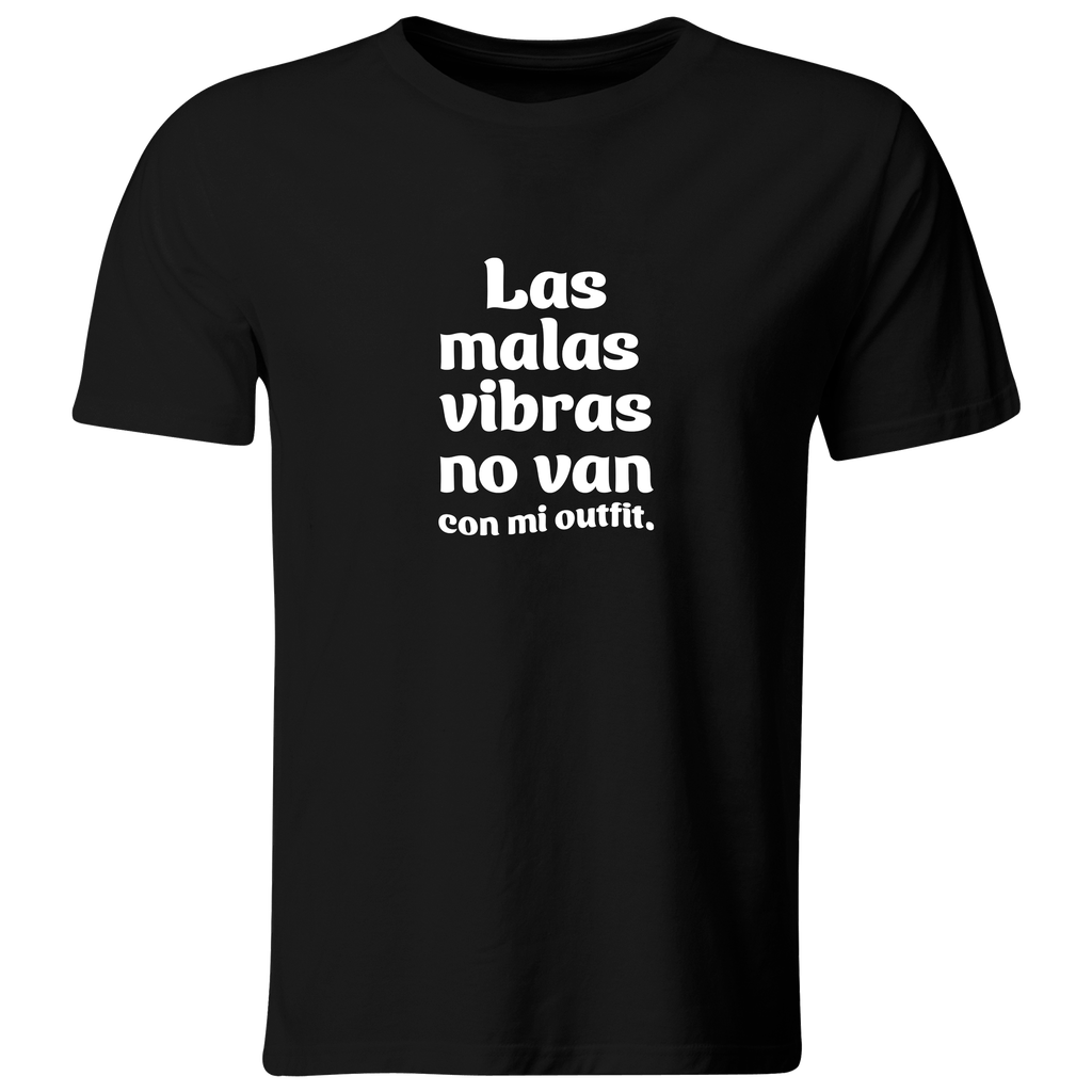 Playera Color Lk784. Frase meme: Las malas vibras no van con mi outfit.