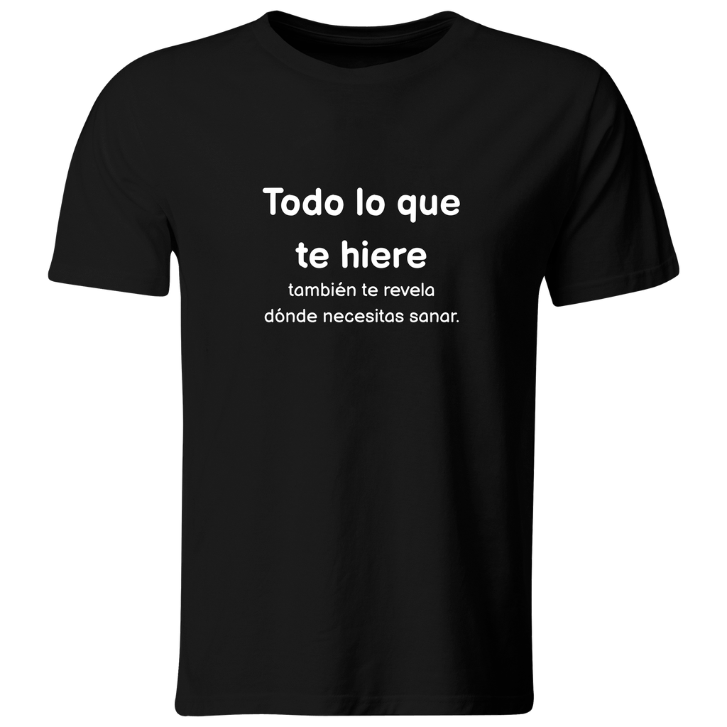 Playera color LK802. Psicologia Frase Positiva: Todo lo que te hiere también te revela dónde necesitas sanar