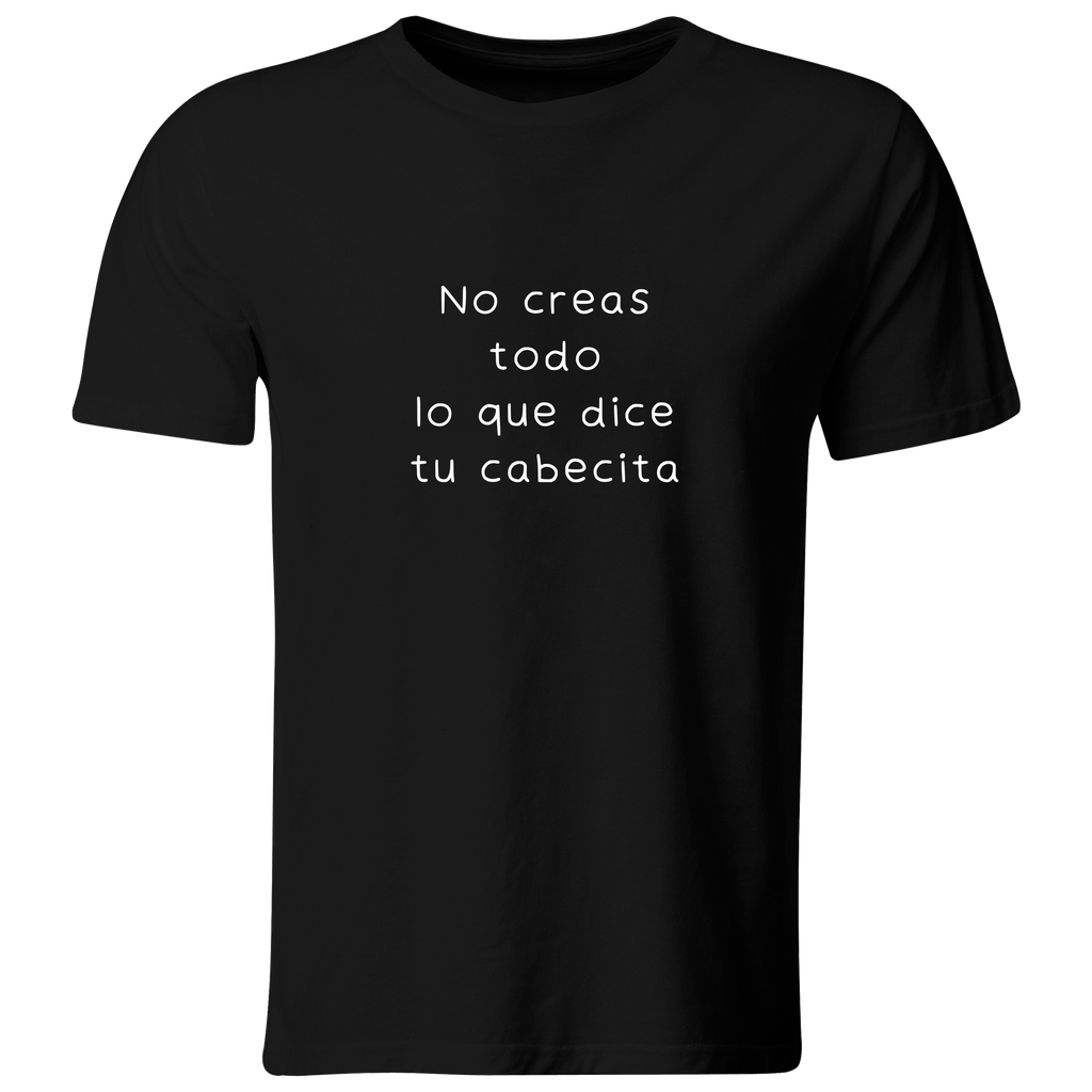 Playera color LK807. Psicologia Frase Positiva: No creas todo lo que dice tu cabecita