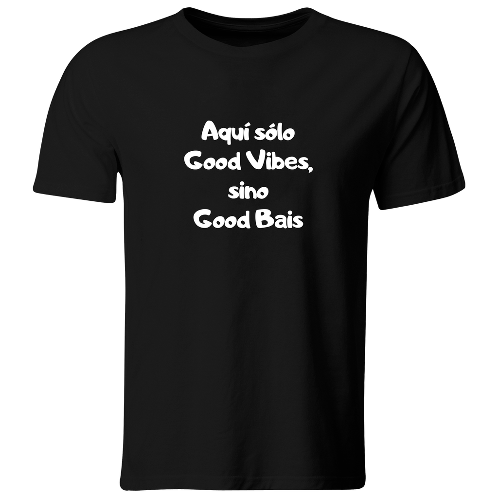 Playera color LK816. Psicologia Frase Positiva: Aquí sólo good vibes sino good bais