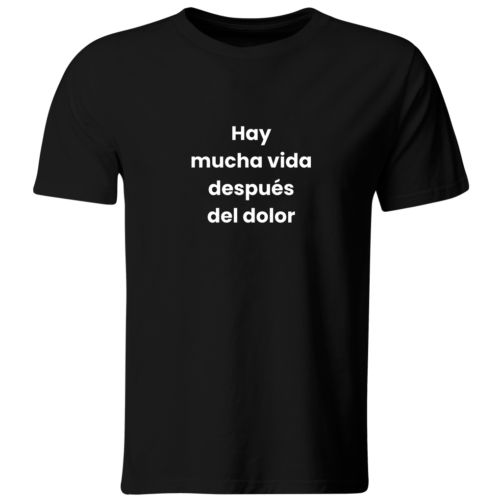 Playera color LK828. Psicologia Frase Positiva: Hay mucha vida después del dolor