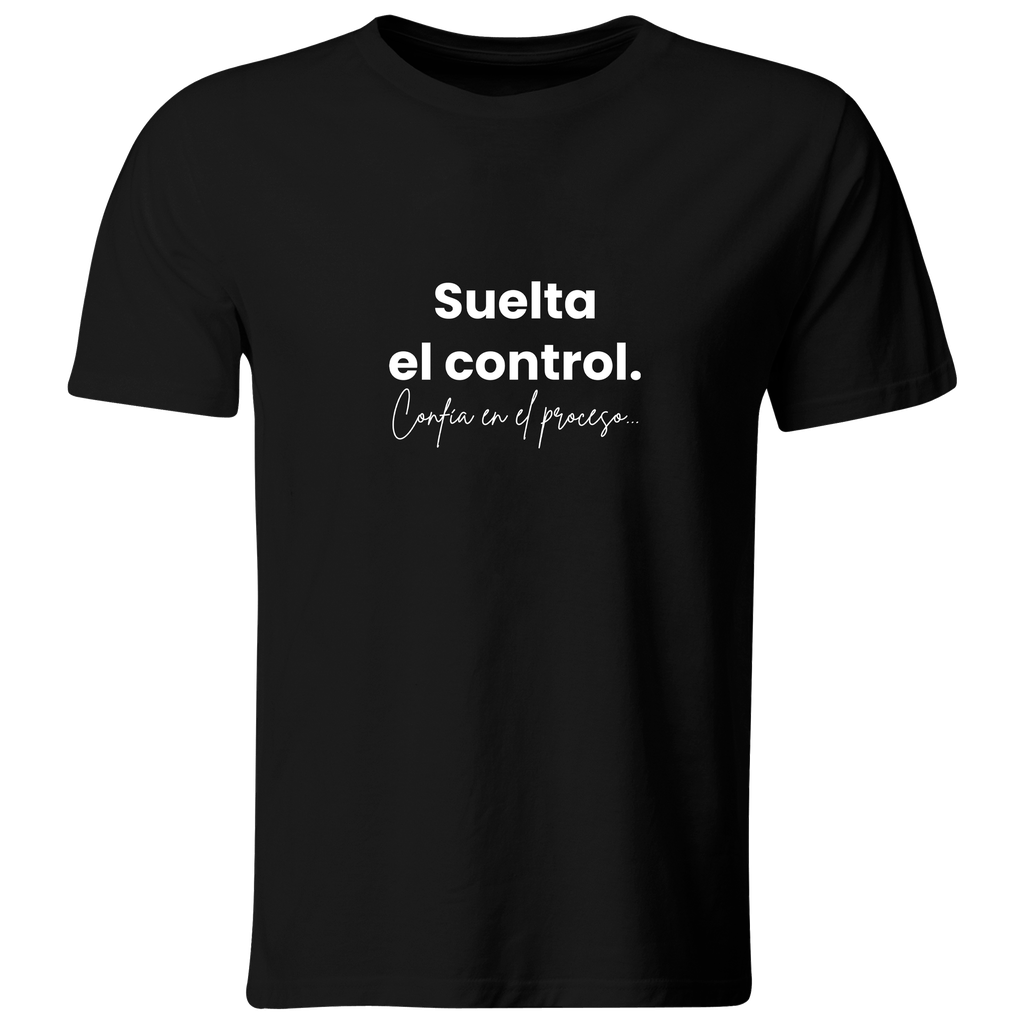 Playera color LK829. Psicologia Frase Positiva: Suelta el control confía en el proceso