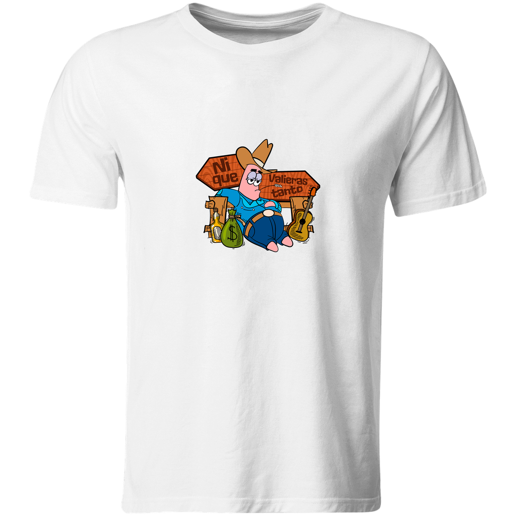 Playera Lk866. Frase Meme Norteño Corridos Ni que valieras