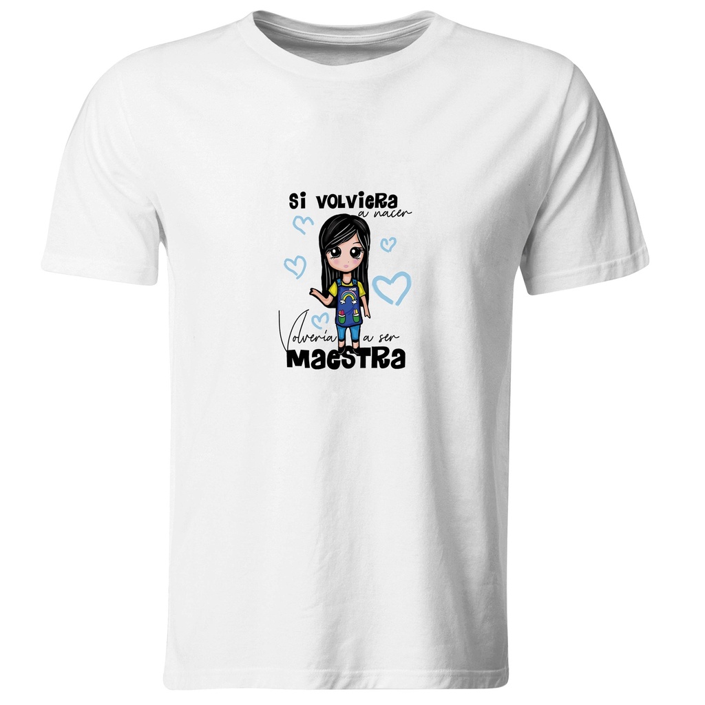 Playeras maestros. Si volviera  a nacer volvería a ser maestra