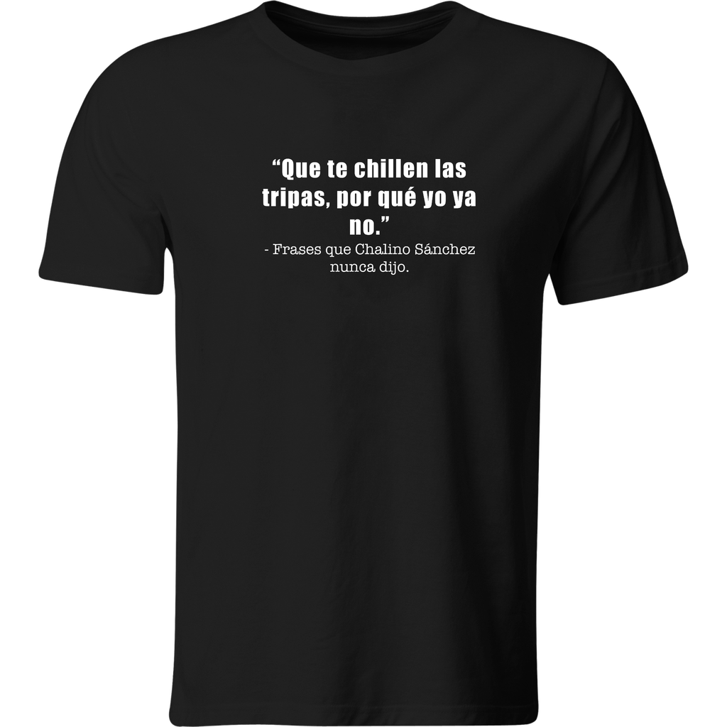 Playera: Que te chillen las tripas | Mod. LK187
